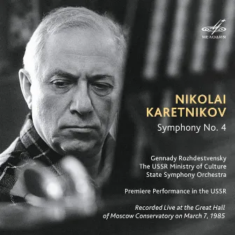 Karetnikov: Symphony No. 4, Op. 17 (Live) by Nikolai Karetnikov