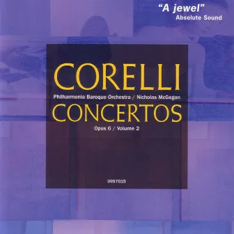 Corelli: Concerti grossi, Op. 6, Nos. 7-12 by Philharmonia Baroque Orchestra