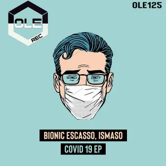 Covid 19 EP by Bionic Escasso