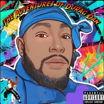 The Adventures Of Durag Dan by Daniel San