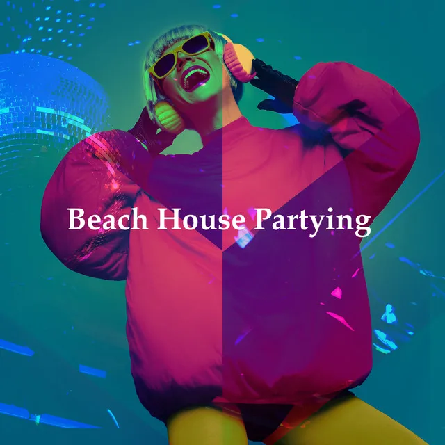 Beach House Partying