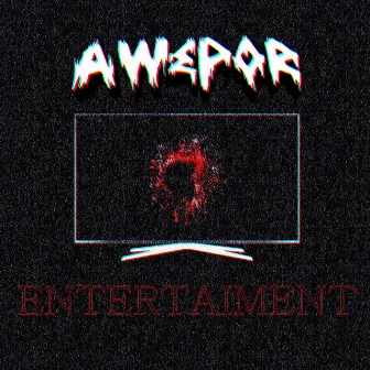 Entertaiment by AWEPOR