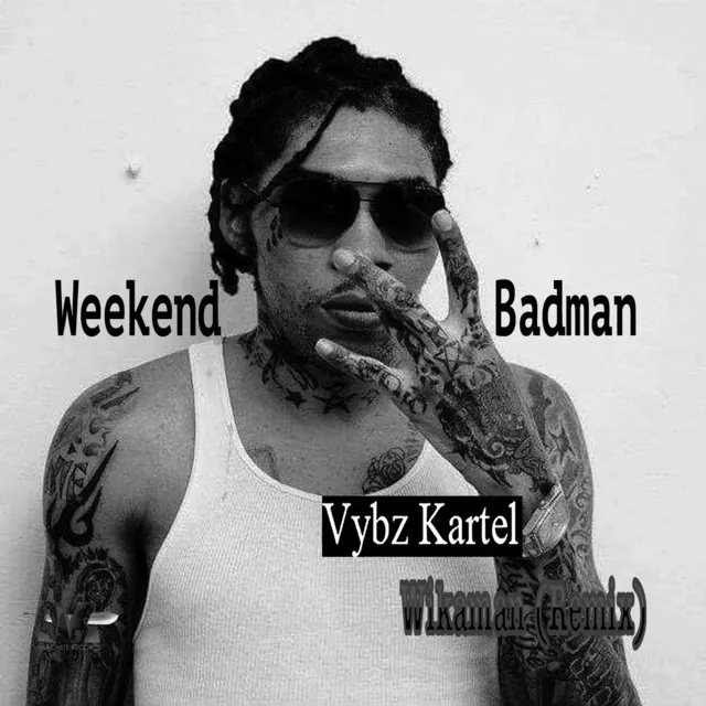 Weekend Badman (Wikaman Remix)