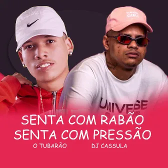 Senta Com Rabão Senta Com Pressão by DJ Cassula