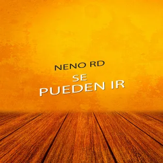 Se Pueden Ir by Neno RD