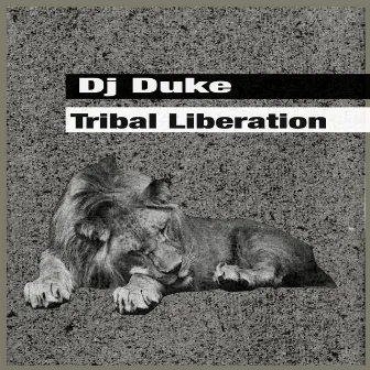 Tribal Liberation by DJ Duke