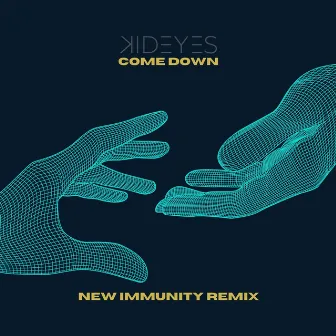 Come Down (New Immunity Remix) by New Immunity