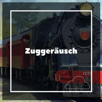 Zuggeräusch by Weiße Rauschen