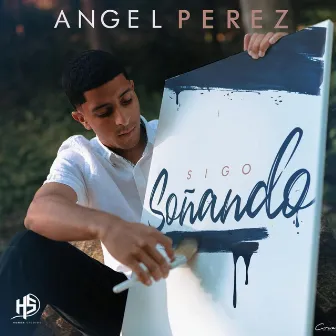 Sigo Soñando by Angel Perez