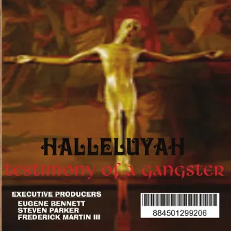 Testimony Of A Gangster by Halleluyah