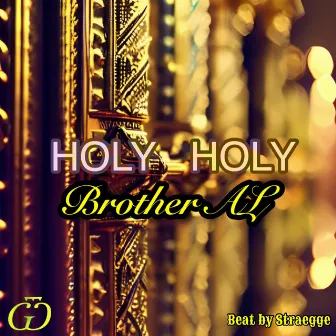 Holy Holy by Brother Al