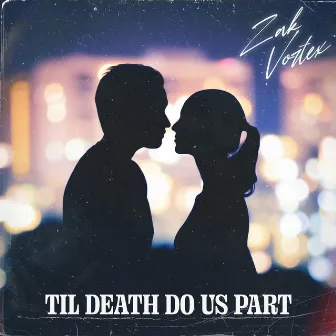 Til Death Do Us Part by Zak Vortex