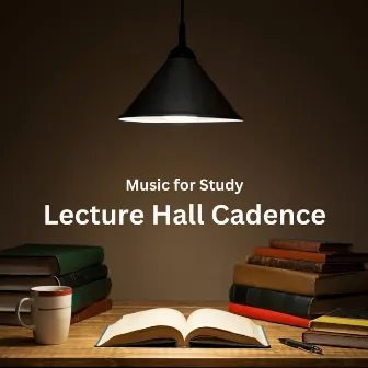 Music for Study: Lecture Hall Cadence by Noise of Colors Radio 1