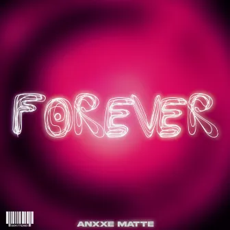 FOREVER by Anxxe