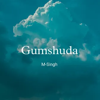 Gumshuda by M-Singh