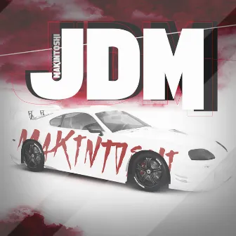 Jdm by Makintoshi