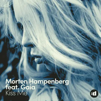 Kiss Me (Remixes) (feat. Gaia) by Morten Hampenberg