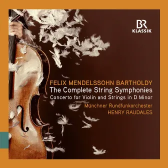 Felix Mendelssohn: The Complete String Symphonies by Henry Raudales