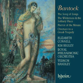 Bantock: The Song of Songs & Other Works by Granville Bantock