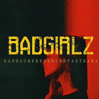 Bad Girlz by Huancho Pastrana