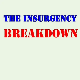 Breakdown by The Insurgency