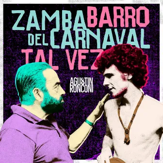 Zamba del Carnaval / Barro Tal Vez by Agustín Ronconi