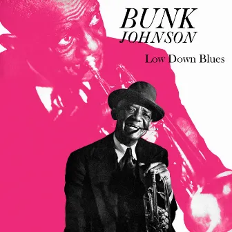 Low Down Blues by Bunk Johnson