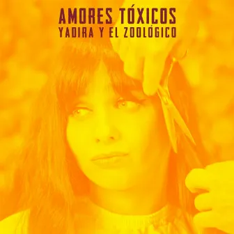 Amores Tóxicos by Yadira y el Zoológico