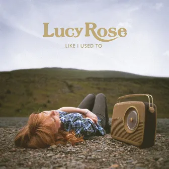 Like I Used To by Lucy Rose