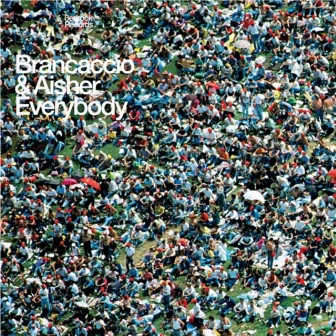 Everybody by Brancaccio & Aisher