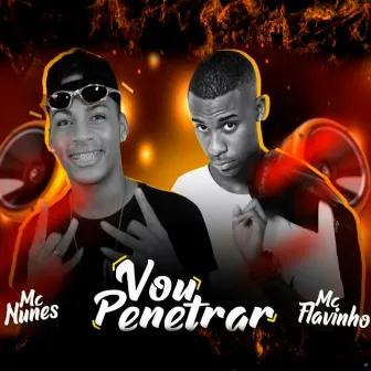 Vou Penetrar by MC Nunes