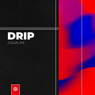 Drip by Collin Jax