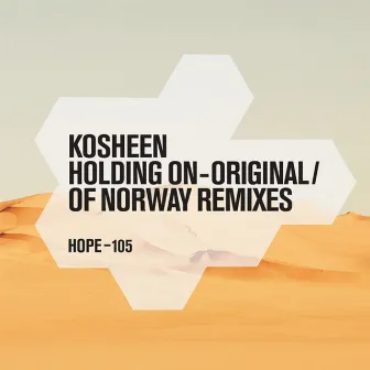 Holding On - Original / Of Norway Remixes by Kosheen