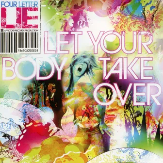 Let Your Body Take Over by Four Letter Lie