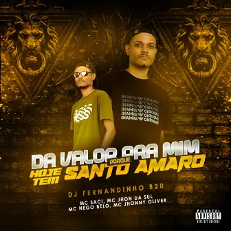 Da Valor pra Mim Porque Hoje Tem Santo Amaro by MC John da Sul