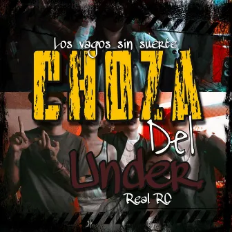 Choza del Under by Los vagos sin Suerte