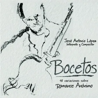 Bocetos: 16 Variaciones Sobre Romance Anónimo by Jose Antonio Lopez