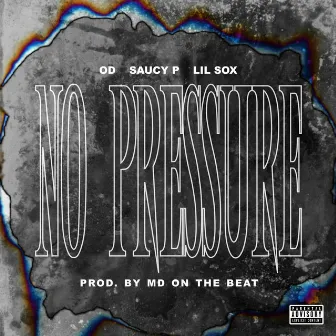 No Pressure by O.D