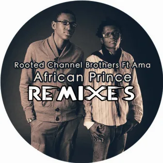 African Prince (feat. Ama) - Remixes by Rooted Channel Brothers