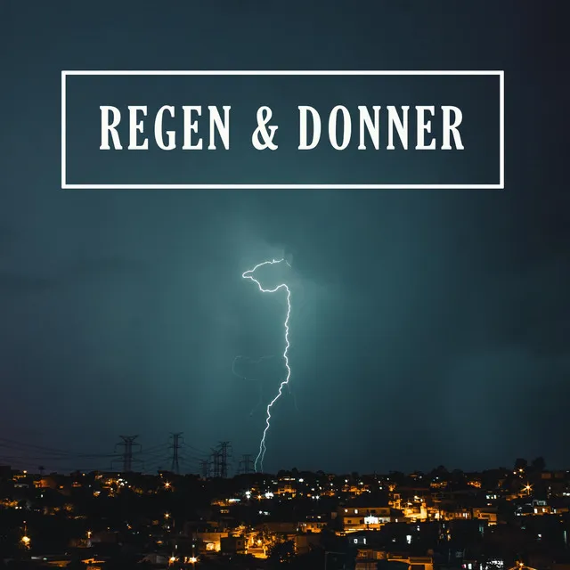 Regen und Donner