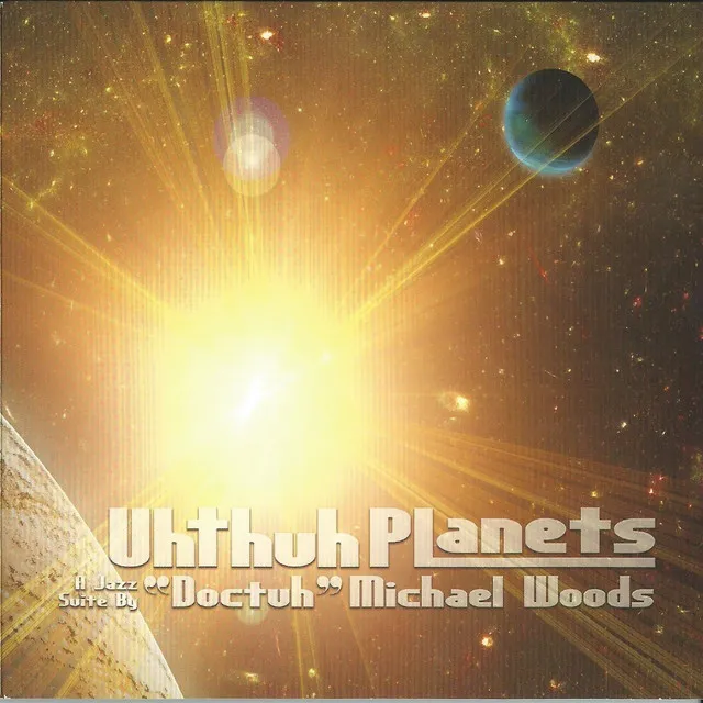 Uhthuh Planets (feat. Tom Bronzetti, Angelo Candela, Bob Cesari, Rick Compton, Jeff Stockham, Tom Witkowski) [A Jazz Suite by 