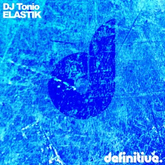 Elastik EP by DJ Tonio