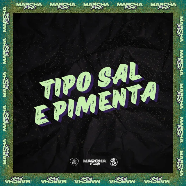 TIPO SAL E PIMENTA