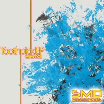 Toothpick EP by Esemdi