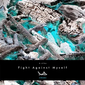 Fight Against Yourself by D-Xtra