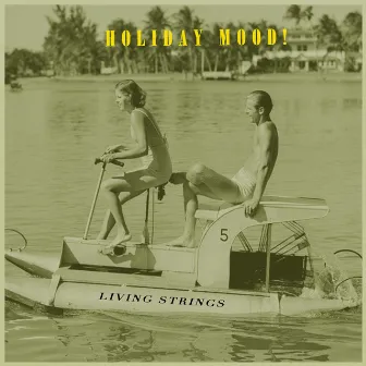 Holiday Mood! by Living Strings