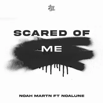 Scared of Me by Noah Martn