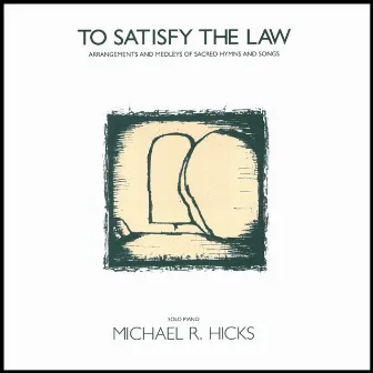 To Satisfy The Law by Michael R. Hicks