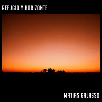 Refugio y Horizonte by Matías Galasso