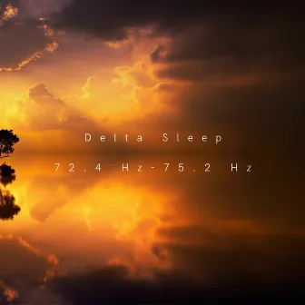 Delta Sleep 72.4 Hz-75.2 Hz by Particles And Waves